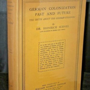 ** Rare ** Dr Heinrich Schnee German Colonization Past and Future 1st Ed 1926