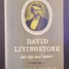 David Livingstone His Life and Letters by George Seaver 1st UK Edn with Maps