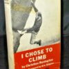Chris Bonington I Chose To Climb First Edition in D/J 1966