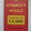* Rare * J.A. Cole A Stranger Myself First Ed in D/J 1938 - Image 3