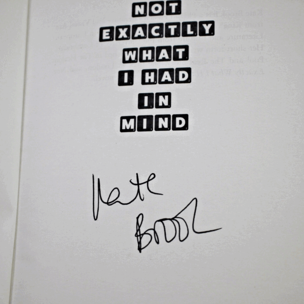 **Signed As New ** Kate Brook Not Exactly What I Had In Mind 1st UK Edition 2022 - Image 3