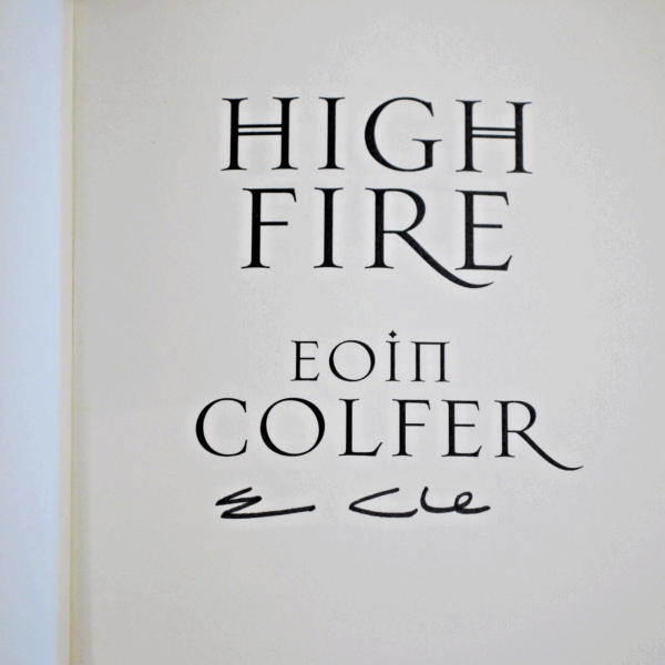 ** Signed Copy ** As New Eoin Colfer High Fire 1st Edition in D/J 2020 - Image 3
