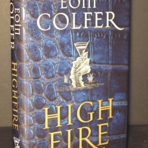 ** Signed Copy ** As New Eoin Colfer High Fire 1st Edition in D/J 2020