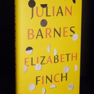 ** As New Signed Copy  ** Julian Barnes Elizabeth Finch 1st Edition in D/J 2022