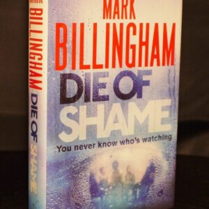 * As New Signed Copy * Mark Billingham Die of Shame 1st/1st 2016