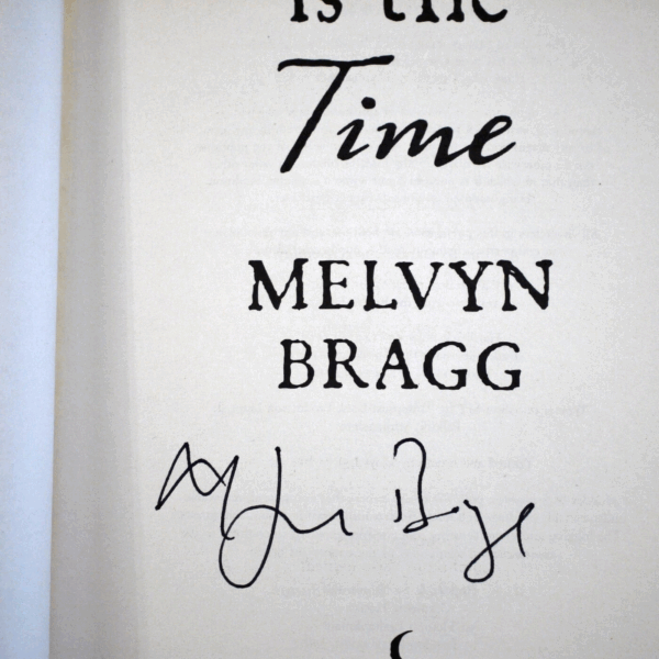 **Signed As New ** Melvyn Bragg Now Is The Time 1st/1st 2015 - Image 3