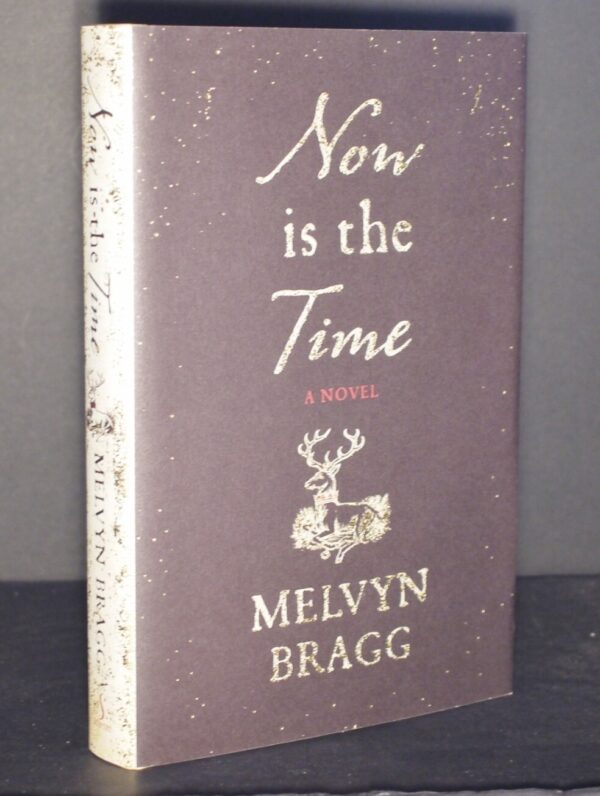 **Signed As New ** Melvyn Bragg Now Is The Time 1st/1st 2015