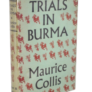 Maurice Collis Trials In Burma New Edition in Dust-Jacket......1953