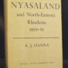 AJ Hanna Beginnings of Nyasaland and North-Eastern Rhodesia 1859-95 1st Ed 1956