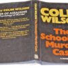 Colin Wilson The Schoolgirl Murder Case 1st/1st 1974