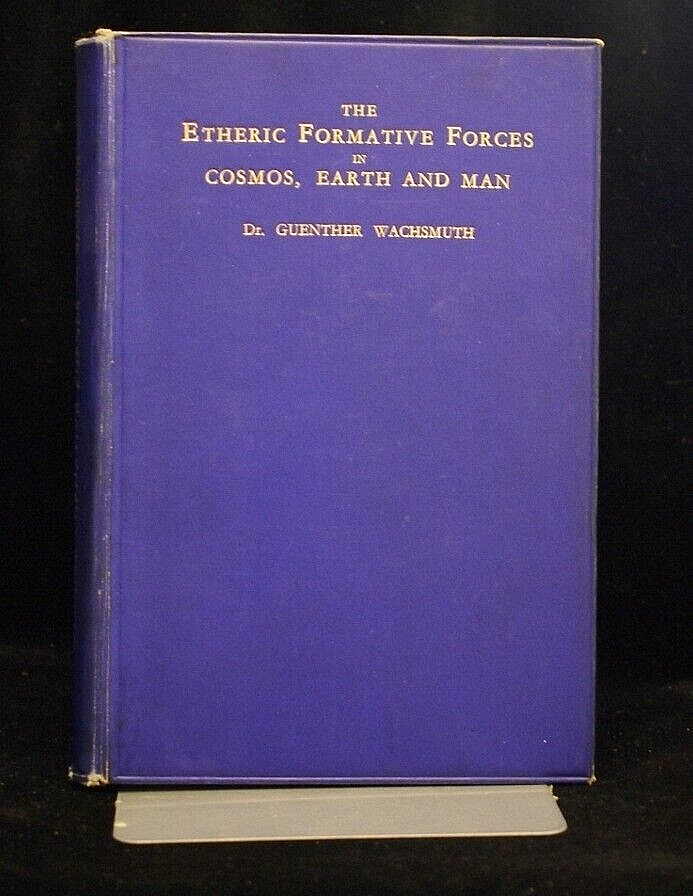 ** Rare ** Etheric Formative Forces in Cosmos,Earth and Man by G Wachsmuth 1932