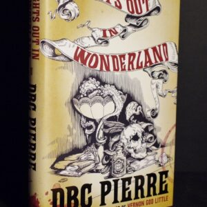 ** Signed Copy ** DBC Pierre Lights Out in Wonderland 1st UK Edition in D/J 2010
