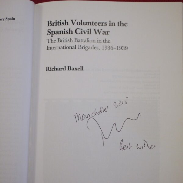 * Signed Copy * Richard Baxell British Volunteers in The Spanish Civil War 2004 - Image 3