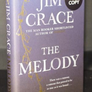 * As New Signed Copy * Jim Crace The Melody 1st/1st 2018