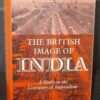 Allen Greenberger The British Image of India 1st/1st 1969