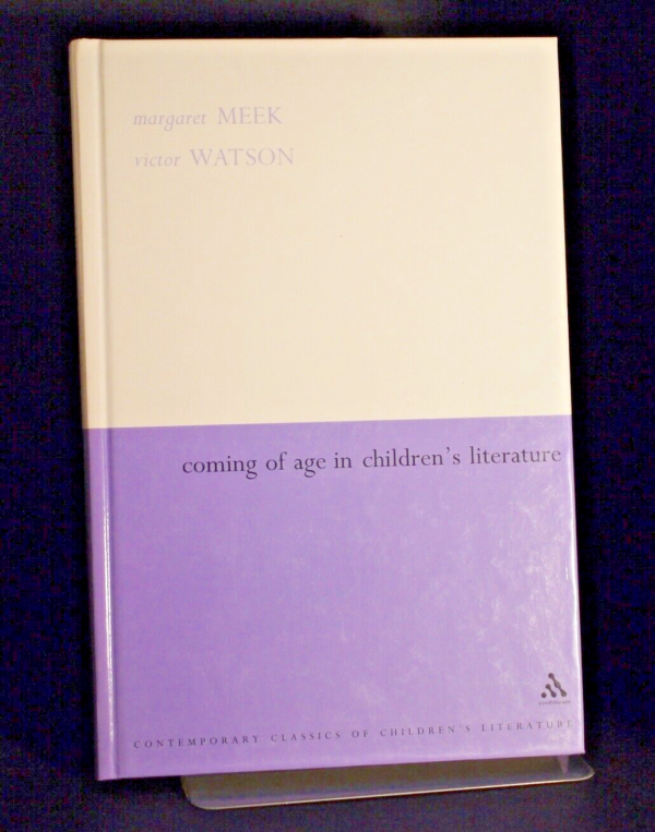 * As New * Coming of Age in Children's Literature By Margaret Meek & V Watson