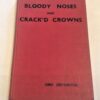 Bloody Noses and Crack'd Crowns First Edition 1957