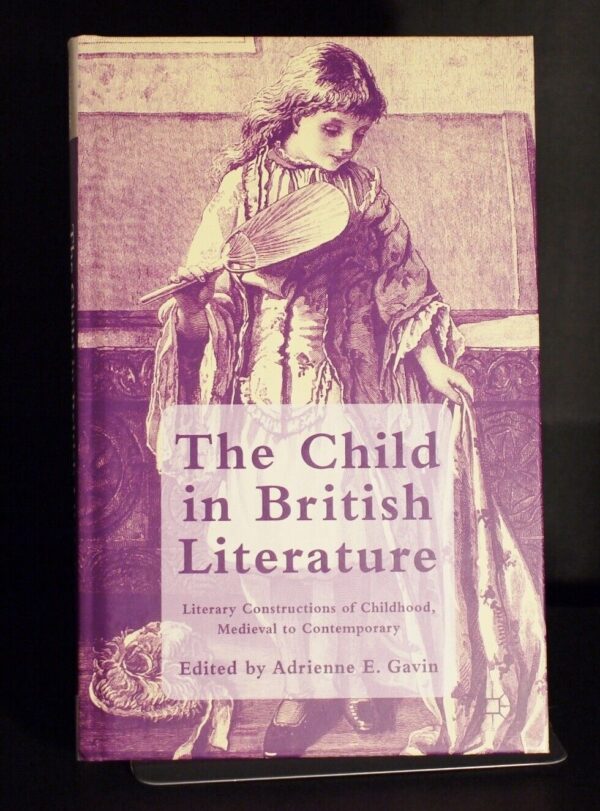 * Rare As New * The Child in British Literature By Adrienne Gavin.... First Edn