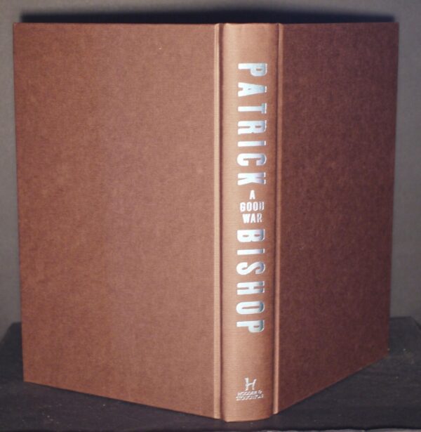 ** Signed Ltd Edition No 4 of 100 Copies ** Patrick Bishop A Good War 2008 - Image 6