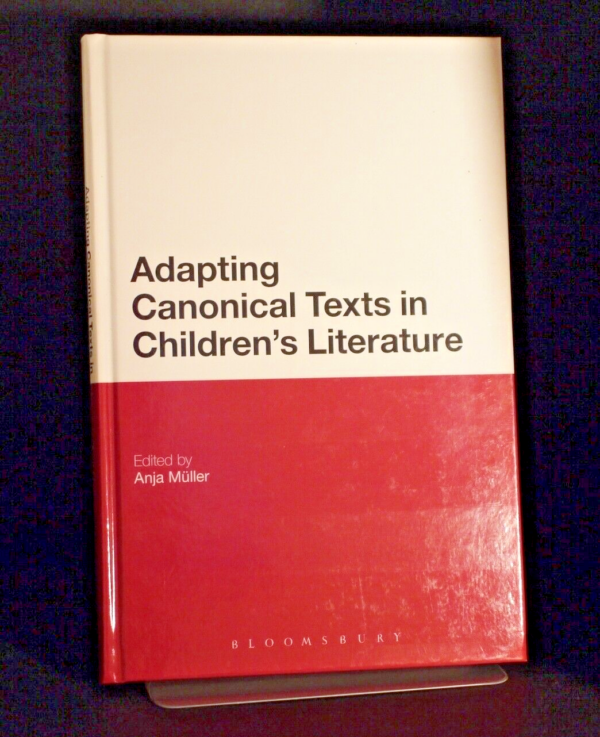 * As New * Adapting Canonical Texts in Children's Literature By Anja Muller 1st