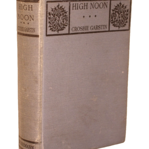 * Rare 2 Signed Letters Tipped In * Crosbie Garstin High Noon First Edition 1925