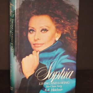 ** SIGNED ** Sophia Living and Loving by A.E. Hotchner 1st UK Edition 1979
