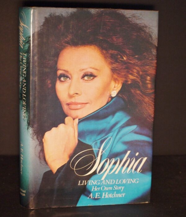 ** SIGNED ** Sophia Living and Loving by A.E. Hotchner 1st UK Edition 1979