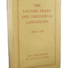 * Uncommon * The Cotton Trade and Industrial Lancashire By Wadswoth & Mann
