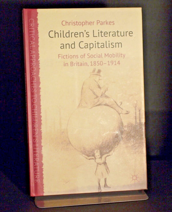 * As New * Children's Literature and Capitalism by Christopher Parkes 1st 2012