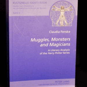 Muggles,Monsters & Magicians Literary Analysis of Harry Potter Series 1st 2006